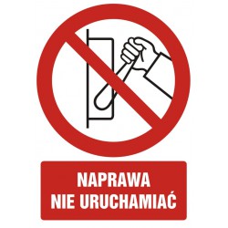 Znak: Naprawa. Nie uruchamiać